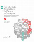 Research paper thumbnail of Ricerche sulle Architetture dell'Acqua in Sardegna / Researches on Water-related Architecture in Sardinia, a cura di / edited by Marco Cadinu