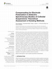 Research paper thumbnail of Compensating for Electrode Polarization in Dielectric Spectroscopy Studies of Colloidal Suspensions: Theoretical Assessment of Existing Methods