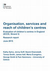 Research paper thumbnail of Organisation, services and reach of children's centres - Evaluation of children’s centres in England (ECCE, Strand 3)