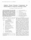 Research paper thumbnail of Adaptive Neural Dynamic Compensator for Mobile Robots in Trajectory tracking control