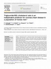 Research paper thumbnail of Triglyceride/HDL-cholesterol ratio is an independent predictor for coronary heart disease in a population of Iranian men