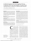 Research paper thumbnail of Combined Aspirin-Oral Anticoagulant Therapy Compared With Oral Anticoagulant Therapy Alone Among Patients at Risk for Cardiovascular Disease A Meta-analysis of Randomized Trials