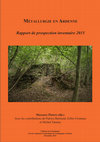 Research paper thumbnail of Métallurgie en Ardennes. Rapport de prospection inventaire 2015