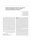 Research paper thumbnail of Putting Promotion Into Practice: The African Americans Building a Legacy of Health Organizational Wellness Program