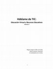 Research paper thumbnail of Háblame de TIC 3: Educación Virtual y Recursos Educativos (2016)