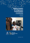 Research paper thumbnail of Digital Futures in Indigenous Communities: From Health Kiosks to Community Hubs