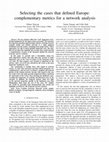 Research paper thumbnail of Selecting the cases that defined Europe: complementary metrics for a network analysis