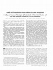 Research paper thumbnail of Audit of transfusion procedures in 660 hospitals: A College of American Pathologists Q-Probes study of patient identification and vital sign monitoring frequencies in 16 494 transfusions