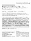 Research paper thumbnail of Promoter polymorphism of matrilin-1 gene predisposes to adolescent idiopathic scoliosis in a Chinese population