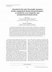 Research paper thumbnail of Absorbed in the task: Personality measures predict engagement during task performance as tracked by error negativity and asymmetrical frontal activity