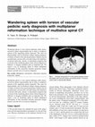 Research paper thumbnail of Wandering spleen with torsion of vascular pedicle: early diagnosis with multiplaner reformation technique of multislice spiral CT