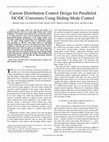 Research paper thumbnail of Current distribution control design for paralleled DC/DC converters using sliding-mode control