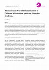 Research paper thumbnail of A Paradoxical Way of Communication in Children With Autism Spectrum Disorders Syndrome