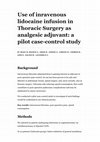 Research paper thumbnail of Use of intravenous lidocaine infusion in Thoracic Surgery as analgesic adjuvant: a pilot case-control study