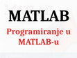 Research paper thumbnail of 5. Programiranje u MATLAB-u.pptx