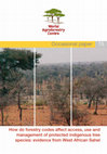 Research paper thumbnail of How do forestry codes affect access, use and management of protected indigenous tree species: Evidence from West African Sahel