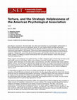 Research paper thumbnail of Torture, and the Strategic Helplessness of the American Psychological Association