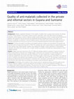 Research paper thumbnail of Quality of anti-malarials collected in the private and informal sectors in Guyana and Suriname