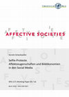 Research paper thumbnail of Schankweiler, Kerstin (2016). Selfie-Proteste. Affektzeugenschaften und Bildökonomien in den Social Media. Working Paper SFB 1171 Affective Societies 05/16.