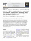 Research paper thumbnail of Different stages of pluripotency determine distinct patterns of proliferation, metabolism, and lineage commitment of embryonic stem cells under hypoxia