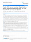 Research paper thumbnail of Profile of the urinary excretion of prednisolone and its metabolites in finishing bulls and cows treated with a therapeutic schedule