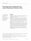 Research paper thumbnail of Screening Latino adolescents for latent tuberculosis infection (LTBI