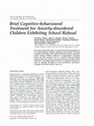 Research paper thumbnail of Brief cognitive‐behavioural treatment for anxiety‐disordered children exhibiting school refusal