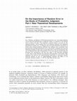 Research paper thumbnail of On the Importance of Random Error in the Study of Probability Judgment. Part II: Applying the Stochastic Judgment Model to Detect Systematic Trends