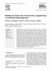 Research paper thumbnail of Healthcare teams over the Internet: programming a certificate-based approach