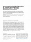 Research paper thumbnail of Physiological and oxidative stress biomarkers in the freshwater monosex Nile tilapia, Oreochromis niloticus L., exposed to pendimethalin-based herbicide