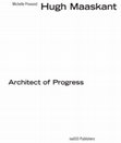 Research paper thumbnail of Hugh Maaskant, Architect of Progress