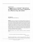 Research paper thumbnail of “Tagged as a criminal”: Narratives of deportation and return migration in a Mexico City call center