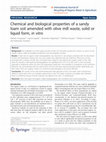 Research paper thumbnail of Chemical and biological properties of a sandy loam soil amended with olive mill waste, solid or liquid form, in vitro