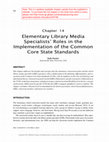 Research paper thumbnail of Elementary Library Media Specialists’ Roles in the Implementation of the Common Core State Standards