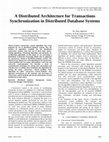 Research paper thumbnail of A Distributed Architecture for Transactions Synchronization in Distributed Database Systems