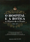 Research paper thumbnail of O Hospital e a Botica da Misericórdia de Penafiel (1600-1850). Penafiel: Santa Casa da Misericórdia de Penafiel, 2016.