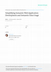 Research paper thumbnail of Simplifying Semantic Web application development and semantic data usage