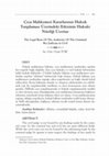 Research paper thumbnail of Ceza Mahkemesi Kararlarının Hukuk Yargılaması Üzerindeki Etkisinin Hukuki Niteliği Üzerine The Legal Basis Of The Authority Of The Ciriminal Res Judicata in Civil