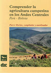 Research paper thumbnail of Comprender la agricultura campesina en los Andes centrales (Perú - Bolivia)