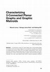 Research paper thumbnail of Characterizing 3-connected planar graphs and graphic matroids