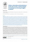 Research paper thumbnail of Politics, citizenship and disobedience in the city of crisis: a critical analysis of contemporary housing struggles in Madrid