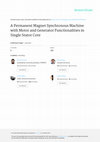 Research paper thumbnail of A Permanent Magnet Synchronous Machine with Motor and Generator Functionalities in Single Stator Core