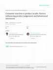 Research paper thumbnail of Consumer reaction to product recalls: factors influencing product judgement and behavioural intentions