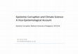 Research paper thumbnail of Epistemic Corruption in Science: A Vice Epistemological Account (Singapore - December 2016))