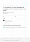 Research paper thumbnail of On the extent of size range and power law scaling for particles of natural carbonate fault cores