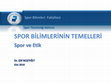 Research paper thumbnail of Spor Bilimlerinin Temelleri_Spor ve Etik_elifbozyigit_ders sunum