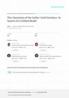 Research paper thumbnail of The Chemistry of the Sulfur–Gold Interface: In Search of a Unified Model