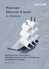 Research paper thumbnail of Chapman, A. (2016) Developing Students' Understanding of Historical Interpretation. Oxford: Edxecel / Pearson