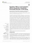 Research paper thumbnail of Repetitive TMS on Left Cerebellum Affects Impulsivity in Borderline Personality Disorder: A Pilot Study