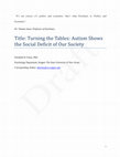 Research paper thumbnail of Title: Turning the Tables: Autism Shows the Social Deficit of Our Society